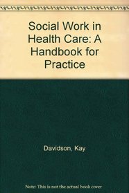 Social Work in Health Care: A Handbook for Practice