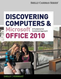 Bundle: Discovering Computers and Microsoft Office 2010: A Fundamental Combined Approach + Computer CourseMate with eBook Printed Access Card