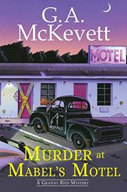 Murder at Mabel's Motel (A Granny Reid Mystery)