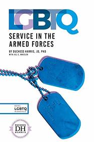LGBTQ Service in the Armed Forces (Being LGBTQ in America)