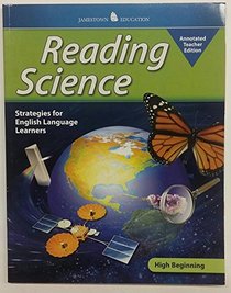 Reading Science . Strategies for English Language Learners . High Beginning . Annotated Teacher Edition .