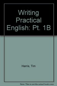 Writing Practical English: Pt. 1B