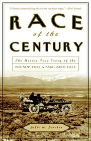 Race of the Century : The Heroic True Story of the 1908 New York to Paris Auto Race