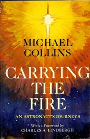 Carrying the Fire: An Astronaut's Journeys