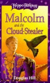 Malcolm and the Cloud Stealer (Hippo Fantasy S.)