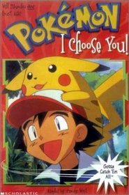 I Choose You (Pokemon Chapter Books)