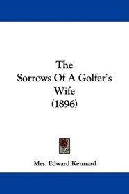 The Sorrows Of A Golfer's Wife (1896)