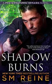 Shadow Burns: An Urban Fantasy Mystery (Preternatural Affairs) (Volume 4)