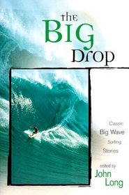 The Big Drop: Classic Big Wave Surfing