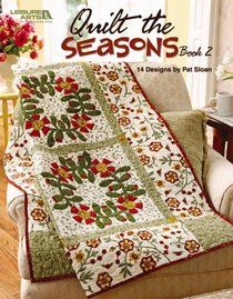 Quilt the Seasons, Book 2 (Leisure Arts #4738)