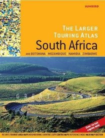 Larger Touring Atlas of South Africa: and Botswana, Mozambique, Namibia, Zimbabwe
