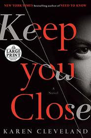 Keep You Close: A Novel