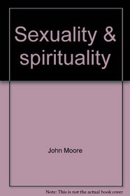 Sexuality & spirituality: The interplay of masculine and feminine in human development