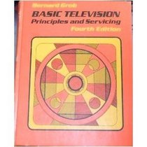 Basic television, principles and servicing