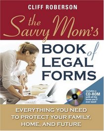 The Savvy Mom's Book of Legal Forms to Protect Your Family