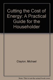 Cutting the Cost of Energy: A Practical Guide for the Households