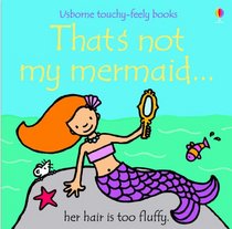 That's Not My Mermaid (Touchy-Feely Board Books)