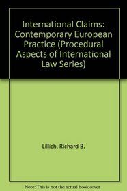 International Claims: Contemporary European Practice (Procedural Aspects of International Law Series)