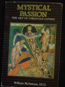 Mystical Passion: The Art of Christian Loving (Wellspring Book)