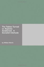 The Tables Turned or, Nupkins Awakened. A Socialist Interlude