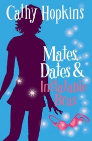 Mates, Dates and Inflatable Bras: Bk. 1 (Mates Dates)