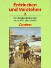 Entdecken und Verstehen, Geschichtsbuch fr Rheinland-Pfalz, Ausgabe fr Hauptschulen, sowie fr das Saarland, Ausgabe f, Bd.2, Von den Enteckungen bis zum 19. Jahrhundert