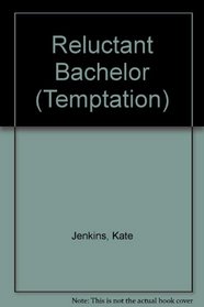Reluctant Bachelor (Temptation S.)
