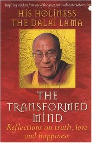 Transformed Mind: Reflections on Truth, Love and Happiness