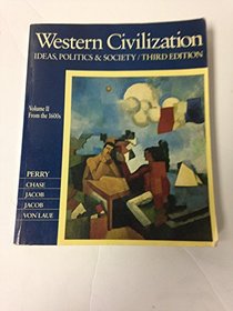 Western Civilization: Ideas, Politics  Society, Volume II, from  the 1600s (3rd Edition)