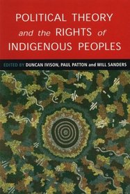 Political Theory and the Rights of Indigenous Peoples