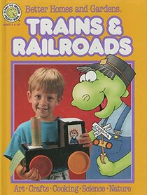 Better Homes and Gardens Trains & Railroads (Fun-to-Do Project Books)