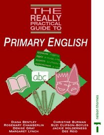The Really Practical Guide to Primary English (The Really Practical Guide to)