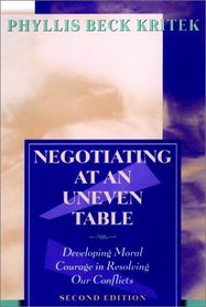 Negotiating at an Uneven Table : Developing Moral Courage in Resolving Our Conflicts