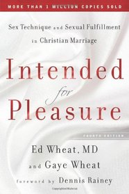 Intended for Pleasure: Sex Technique and Sexual Fulfillment in Christian Marriage