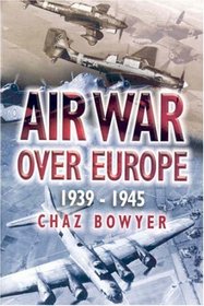 Air War Over Europe 1939 - 1945