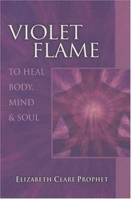 Violet Flame to Heal Body, Mind  Soul (Pocket Guide to Practical Spirituality)