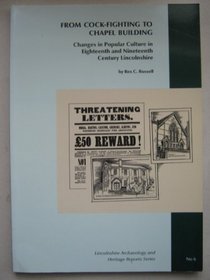 From cock-fighting to chapel building: Changes in popular culture in eighteenth- and nineteenth-century Lincolnshire : documents and commentaries