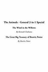 The Animals - General 2-In-1 Special: The Wind in the Willows / the Great Big Treasury of Beatrix Potter