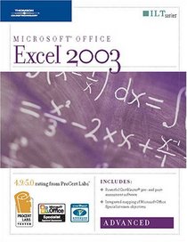 Excel 2003: Advanced, 2nd Edition + CertBlaster (ILT (Axzo Press))
