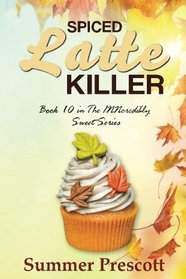 Spiced Latte Killer: Book 10 in The INNcredibly Sweet Series (Volume 10)