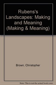 Rubens's Landscapes : Making and Meaning (National Gallery London Publications)