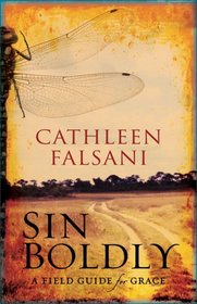 Sin Boldly: A Field Guide for Grace