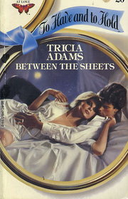 Between the Sheets (To Have and to Hold, No 20)