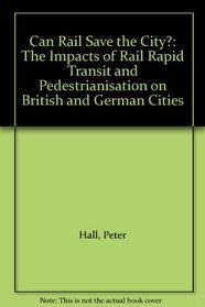 Can Rail Save the City?: The Impacts of Rail Rapid Transit and Pedestrianisation on British and German Cities