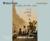 Short Nights of the Shadow Catcher: The Epic Life and Immortal Photographs of Edward Curtis (Audio CD) (Unabridged)