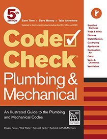 Code Check Plumbing & Mechanical 5th Edition: An Illustrated Guide to the Plumbing and Mechanical Codes
