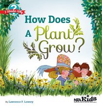 How Does a Plant Grow? (I Wonder Why)