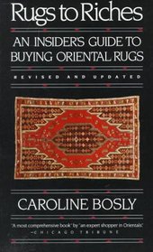 Rugs to Riches : Guide to Buying Oriental Rugs