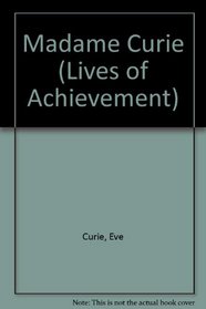 Madame Curie (Lives of Achievement S)