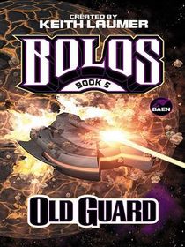 Old Guard: A Bolos Anthology: Book 5
